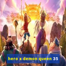 hero x demon queen 35